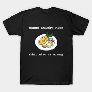 Mango Sticky Rice (khao niao ma muang) ,Thai Dessert T-Shirt